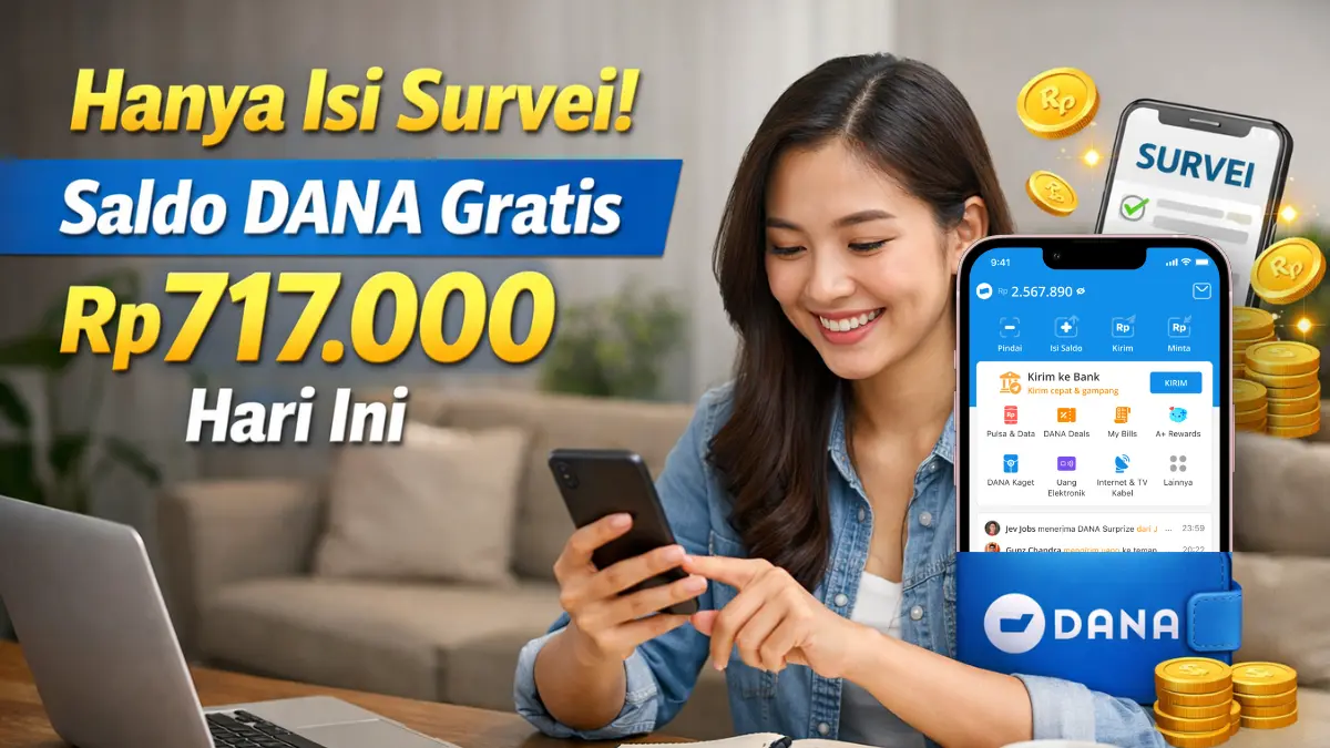 Hanya Isi Survei! Saldo DANA Gratis Rp717.000 Hari Ini, Aplikasi Penghasil Uang Edisi Tahun Baru 2025 aplikasi penghasil saldo DANA
