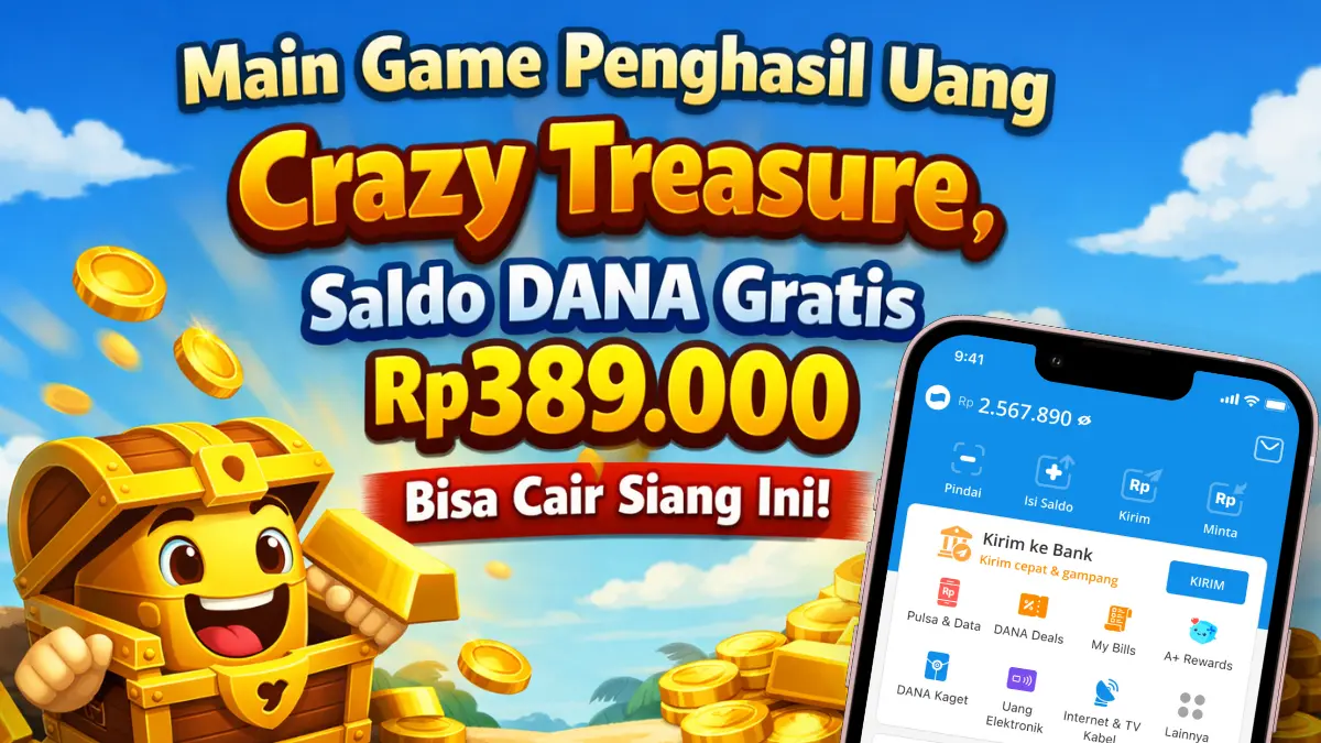 Mainkan Sekarang! Game Penghasil Uang Crazy Treasure, Saldo DANA Gratis Rp389.000 Bisa Cair Siang Ini! aplikasi game penghasil uang