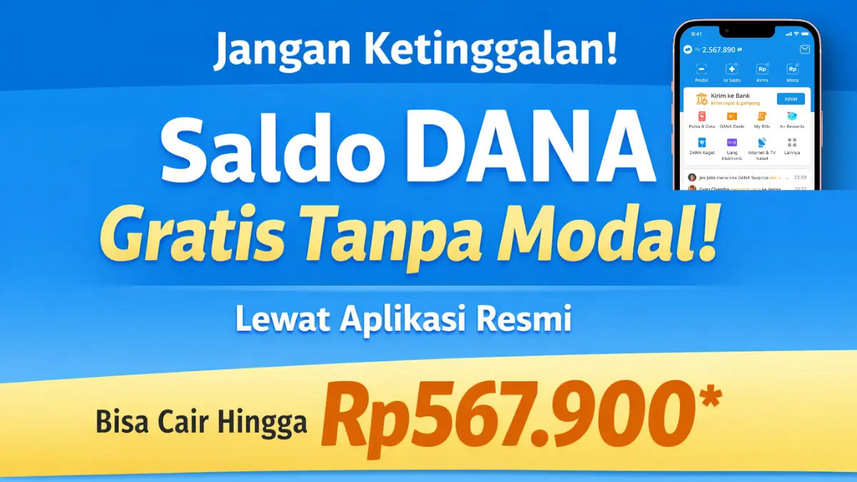 Jangan Ketinggalan! Saldo DANA Gratis Tanpa Modal Lewat Aplikasi Resmi Bisa Cair Hingga Rp567.900 Saldo DANA Gratis