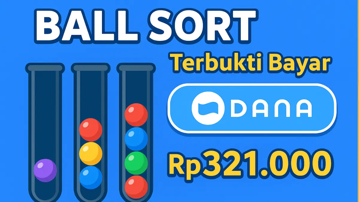 Tanpa Undang Teman! Cara Paling Cepat Dapat Saldo DANA Gratis dari Ball Sort Tahun 2025! game penghasil uang