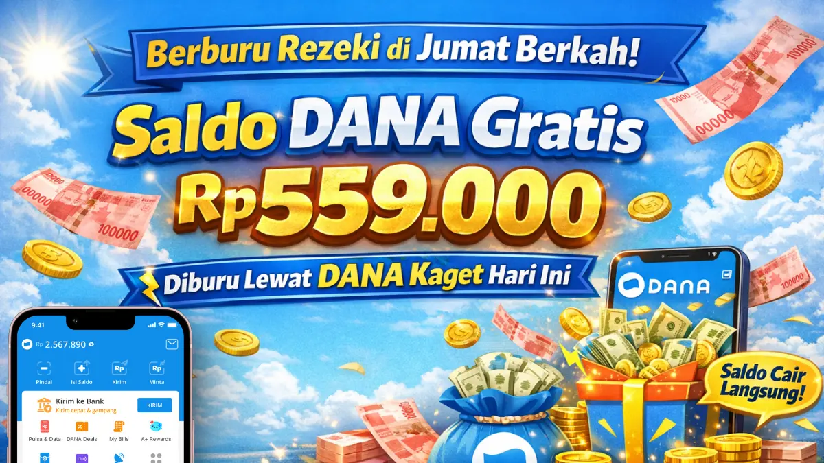 Berburu Rezeki di Jumat Berkah! Saldo DANA Gratis Rp559.000 Diburu Lewat DANA Kaget Hari Ini DANA Kaget
