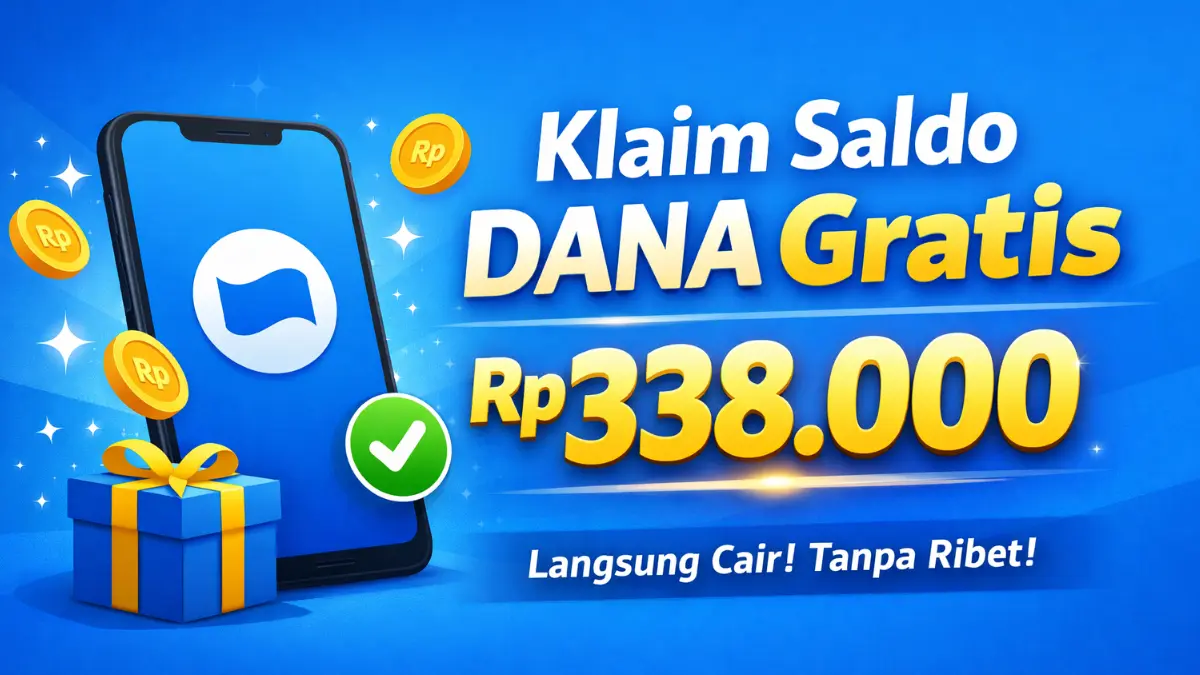 Menjadi Incaran Pengguna Dompet Digital DANA! Klaim Saldo DANA Gratis Rp338.000 Klaim Saldo DANA