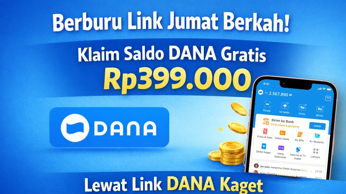 Berburu Link Jumat Berkah! Klaim Saldo DANA Gratis Rp399.000 Lewat Link DANA Kaget Hari Ini Tanpa Ribet Klaim Saldo DANA Gratis