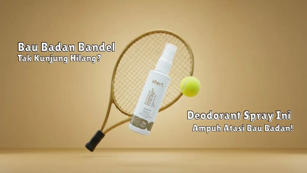 Bau Badan Bandel Tak Kunjung Hilang? Bisa Jadi Ini Penyebab yang Tidak Kamu Sadari Bau Badan