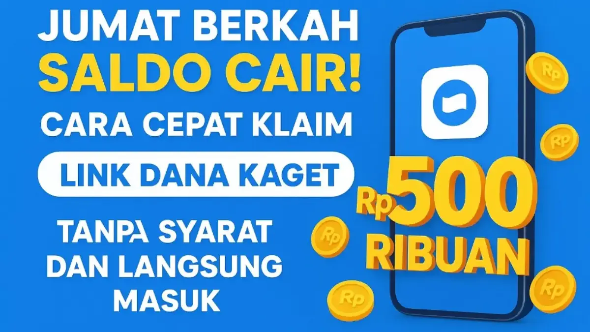 Jumat Berkah Saldo Cair! Cara Cepat Klaim Link DANA Kaget Rp500 Ribuan Tanpa Syarat dan Langsung Masuk Link DANA Kaget