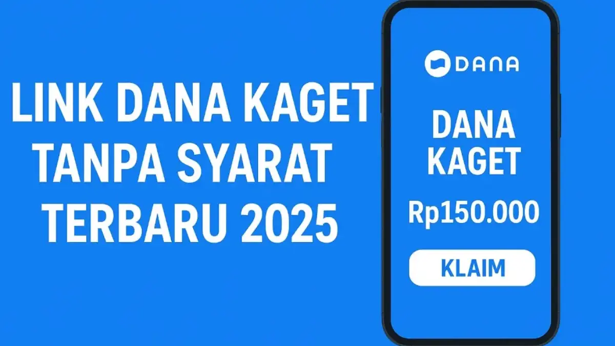 Jangan Sampai Telat! Ini Link DANA Kaget Tanpa Syarat Terbaru 2025 , Dapatkan Saldo DANA Gratis Rp150.000 saldo DANA gratis