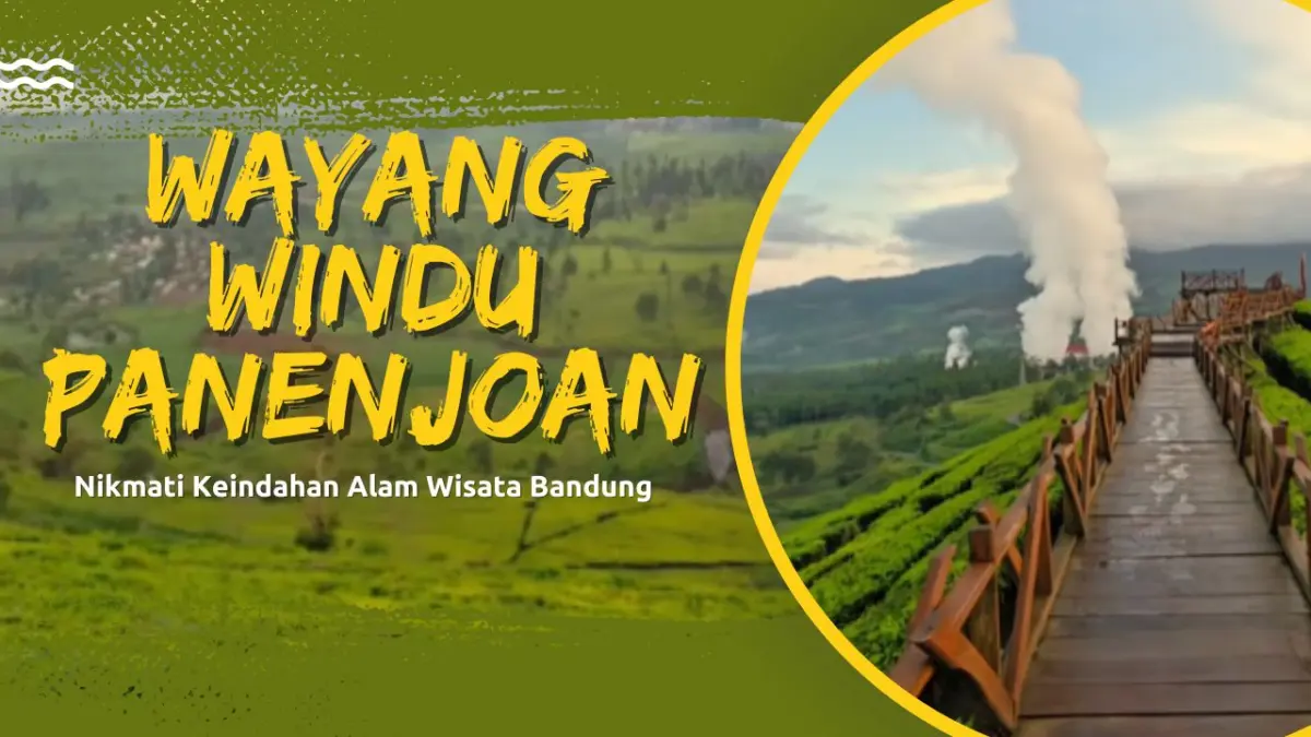 Wayang Windu Panenjoan, Rekomendasi Wisata Bandung di Pangalengan dengan Harga Tiket Masuk Terjangkau! Wayang Windu Panenjoan