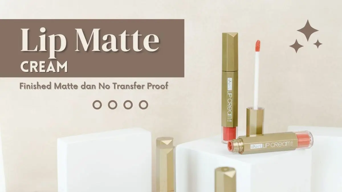 Finished Matte Tapi Ringan? Ini Lip Matte Cream Andalan Sehari-Hari yang Tahan Lama Lip Matte Cream