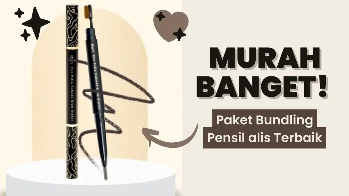 Murah Banget! Paket Bundling Pensil Alis Terbaik Bikin Makeup Makin On Point Setiap Hari Pensil alis Terbaik