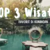 Rekomendasi Wisata Kuningan