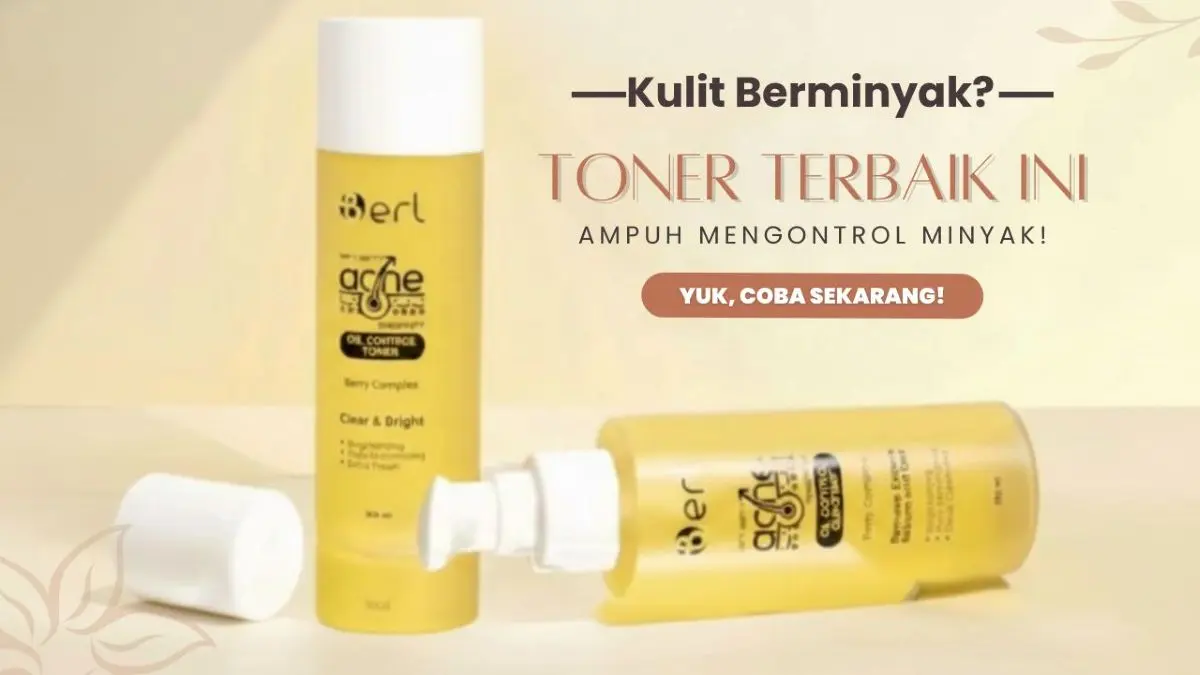 Toner untuk Kulit Berminyak