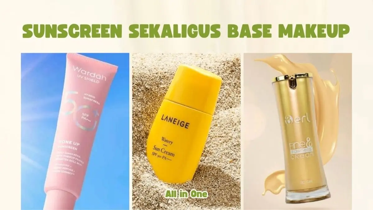 Sunscreen Sekaligus Base Makeup