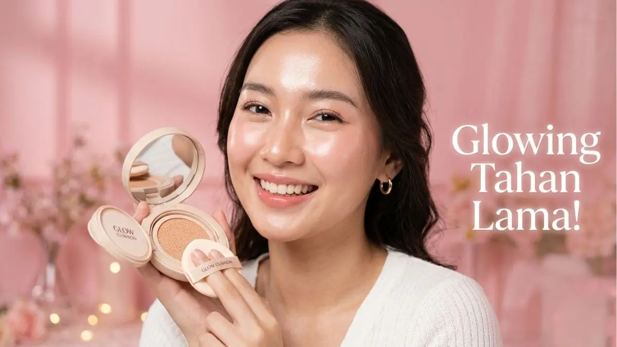3 Cushion yang Bikin Glowing, Rahasia Makeup Awet Sepanjang Hari! Cushion yang Bikin Glowing