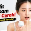 Krim Memutihkan yang Bagus