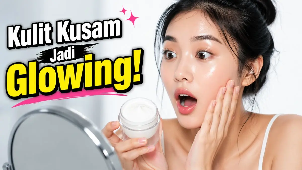 Moisturizer Mencerahkan Kulit Kusam