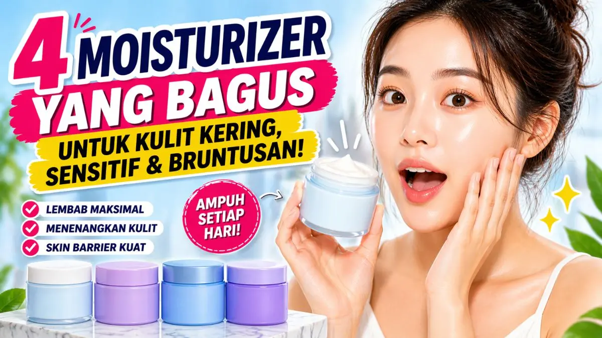 Moisturizer yang Bagus