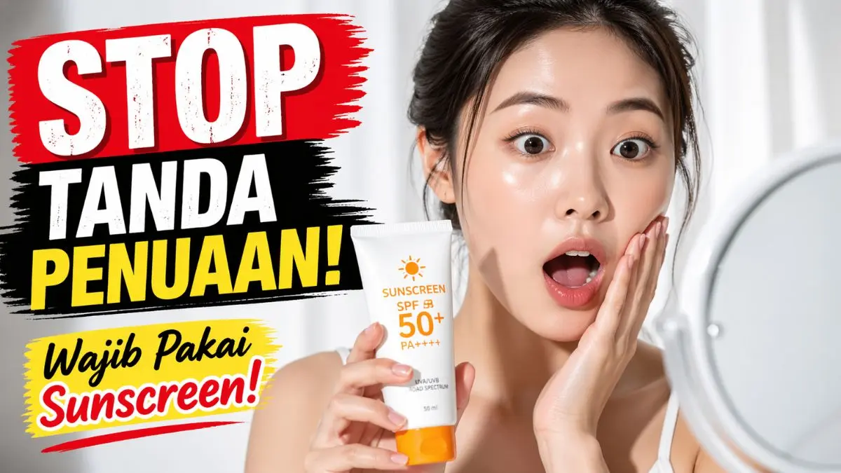 Sunscreen untuk Mencegah Tanda Penuaan