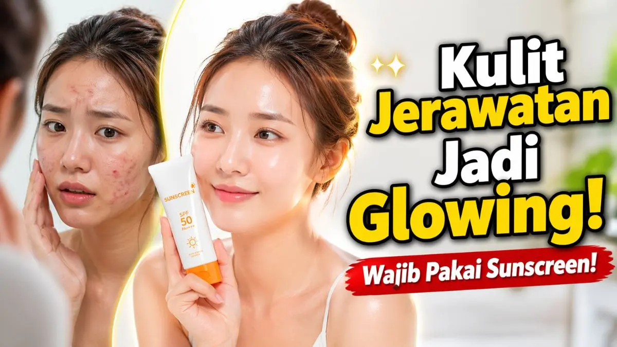 Sunscreen untuk Wajah Jerawatan