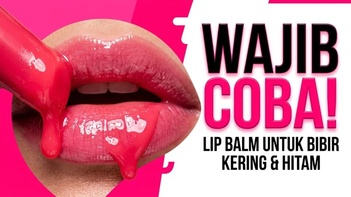Lip Balm yang Bagus