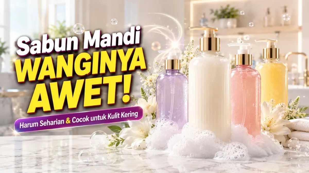 Sabun Mandi Wanginya Awet