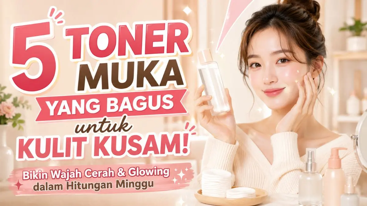 Toner Muka yang Bagus