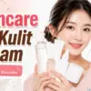 Skincare untuk Kulit Kusam