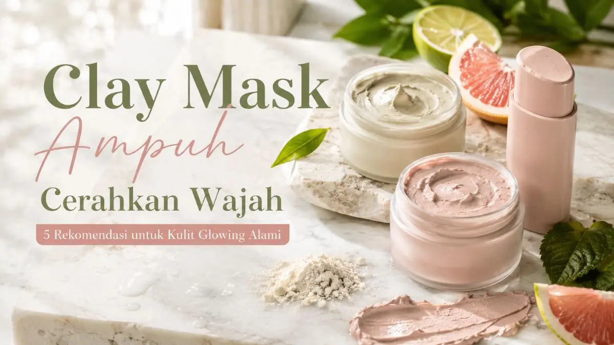 Clay Mask Ampuh Cerahkan Wajah