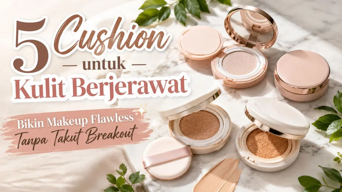 Cushion untuk Kulit Berjerawat