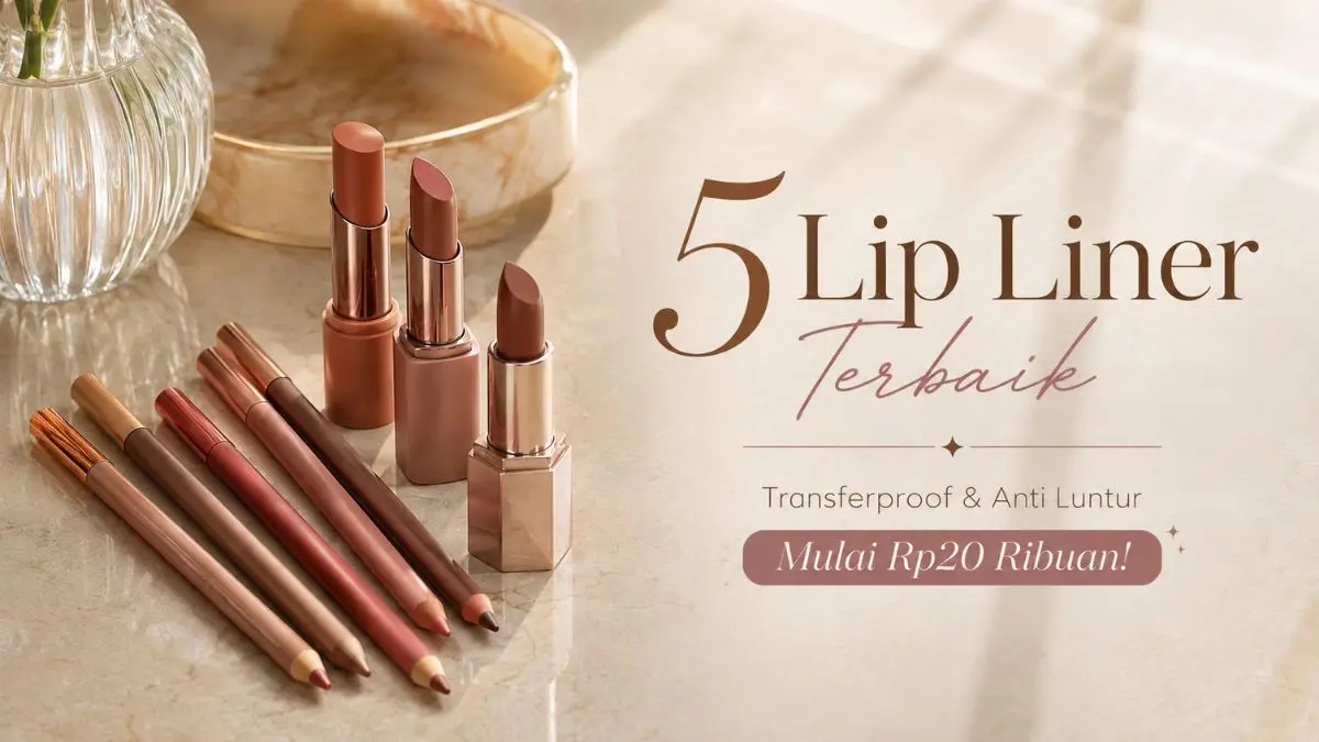 5 Lip Liner Terbaik yang Bikin Riasan Bibir Tetap On Point dari Pagi hingga Malam Lip Liner Terbaik