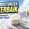 Moisturizer untuk Kulit Kering