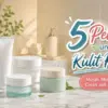 Pelembab untuk Kulit Kering