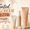 Tinted Sunscreen yang Bagus