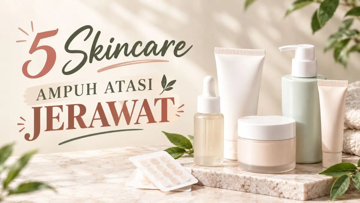 Top 5 Skincare Ampuh Atasi Jerawat Solusi untuk Wajah Lebih Bersih dan Terawat Skincare Ampuh Atasi Jerawat